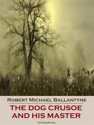 cover image of The Dog Crusoe and His Master (Annotated)